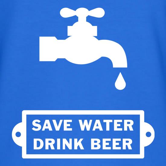 Save Water Drink Beer t-shirts
